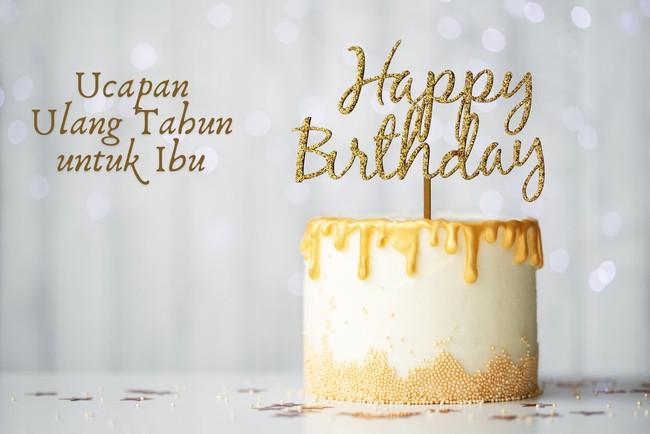 10 Ucapan Ulang Tahun Penuh Makna untuk Ibu Tercinta
